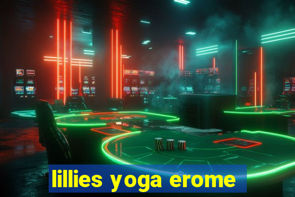 lillies yoga erome